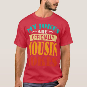 Meine Witze sind offiziell Cousin-Witze Froher Vat T-Shirt