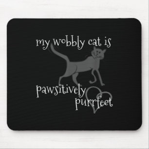 Meine Wobbly Cat ist pawsistisch purfekt Ch Lover Mousepad