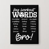 Meine Workout Worte Motivierend Bro? Funny Workout Button (Vorderseite)