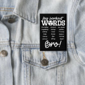 Meine Workout Worte Motivierend Bro? Funny Workout Button (Insitu)