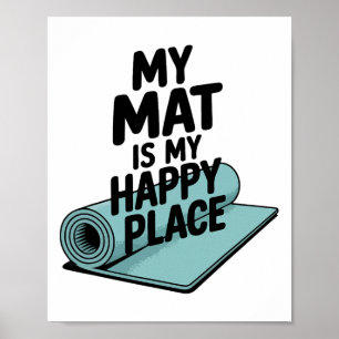 Meine Yogamatte ist mein glücklicher Yoga-Ort  Poster