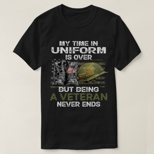 Meine Zeit in Uniform ist vorbei, aber ein Veteran T-Shirt (Design vorne)