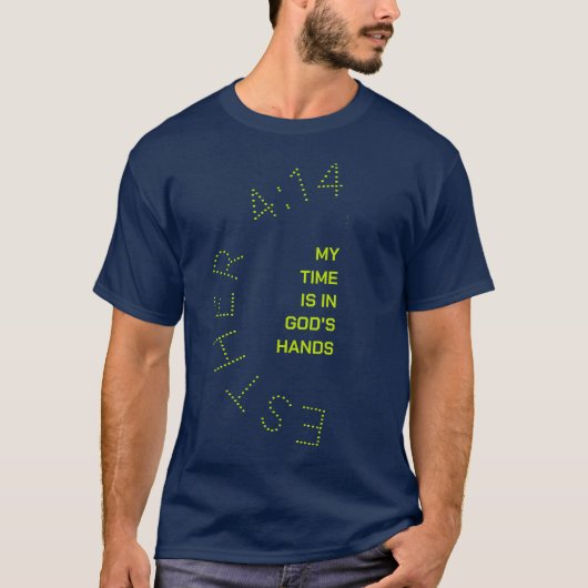 MEINE ZEIT IST IN GOTTES HÄNDEN Esther 4:14 T-Shirt (Vorderseite)