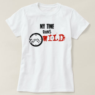 Meine Zeit läuft wild – Rebellische Zeit-Erklärung T-Shirt