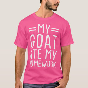 Meine Ziege aß meine Hausaufgaben Funny Animal Lov T-Shirt