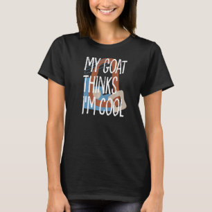 Meine Ziege denkt, ich bin die Rancher für Coole B T-Shirt