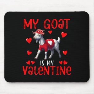 Meine Ziege ist meine Valentinhöre, die mit Bauer Mousepad