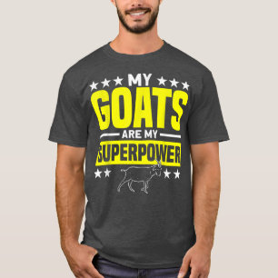 Meine Ziegen sind meine Supermacht Bauer Ziegenfar T-Shirt