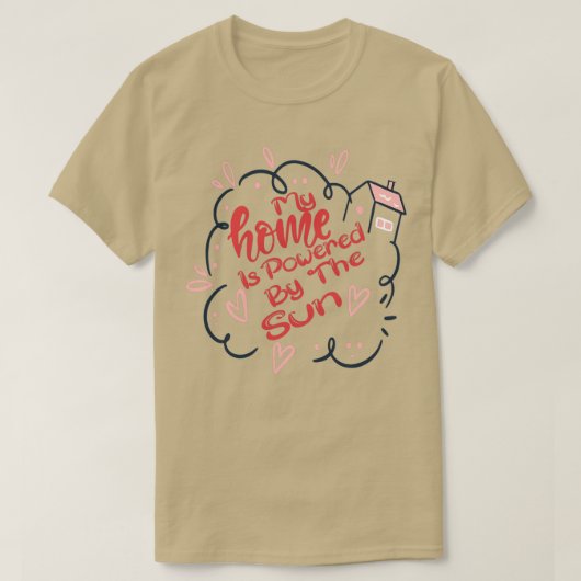 Meine Zuhause wird von der Sun 23 angetrieben T-Shirt (Design vorne)
