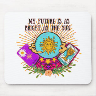 Meine Zukunft ist so hell wie die Sonne Mousepad