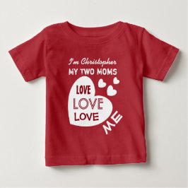 Meine ZWEI MAMAS Liebe ich mit Baby T-shirt