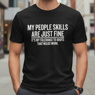 Meine zwischenmenschlichen Fähigkeiten sind völlig T-Shirt