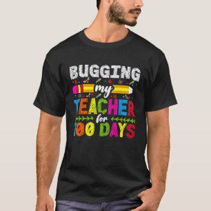 Meinen Lehrer 100 Tage lang nerven 100. Schultag T-Shirt