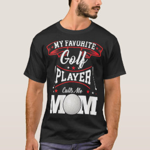 Meinen Lieblings-Golfspieler nennt mich Mama T-Shirt