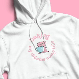 Meinen Traum wahr Pink Cake Baker Funny Hoodie