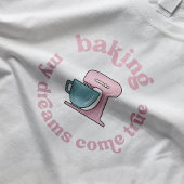 Meinen Traum wahr Pink Cake Baker Funny T-Shirt