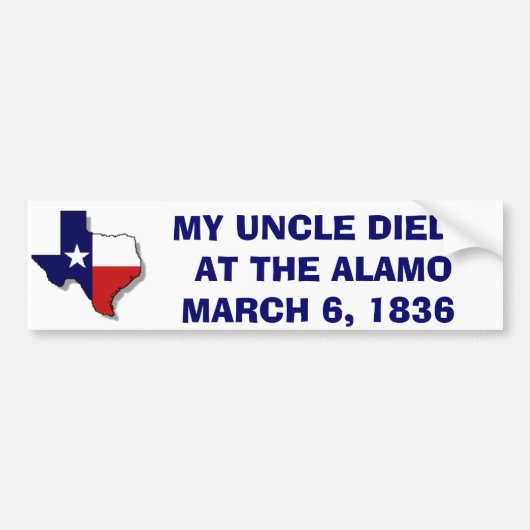 MEINES ONKEL DIED AT THE ALAMO - 1836 AUTOAUFKLEBER (Vorne)
