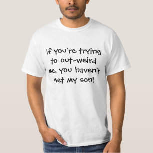 Meines Sohns sonderbar T-Shirt