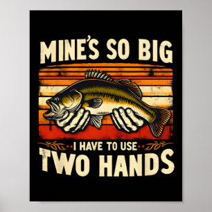 Meins ist so groß, dass ich zwei Hände benutzen mu Poster