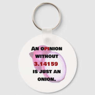 Meinung ohne 3.14159 ist nur eine Zwiebel, FUNNY Schlüsselanhänger