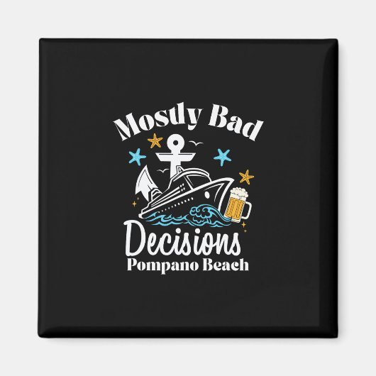 Meist D Entscheidungen Pompano Beach Spring Break Magnet (Vorne)