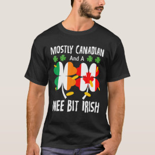 Meist kanadisch und ein Wee Bit irisch St Patricks T-Shirt