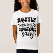 Meist süß manchmal sassy Niedliche fette Aussage T-Shirt (Vorderseite)