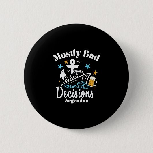 Meistens D-Entscheidungen Argentinien Spring Break Button (Vorderseite)