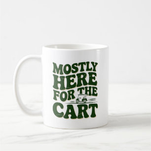 Meistens Hier Für Den Wagen Lustiger Golf Humor Kaffeetasse
