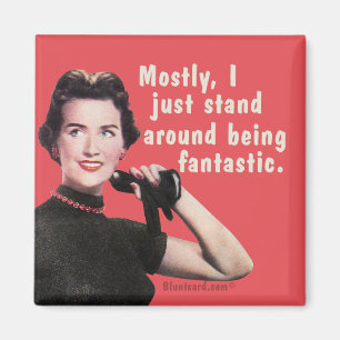 Meistens stehe ich einfach nur da herum, wo ich at magnet