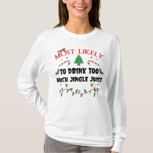 Meistens zu viel Jingle Juice Funny Fa trinken T-Shirt