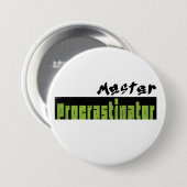 Meister der Aufschieberitis - Großer Knopf Button (Vorne & Hinten)