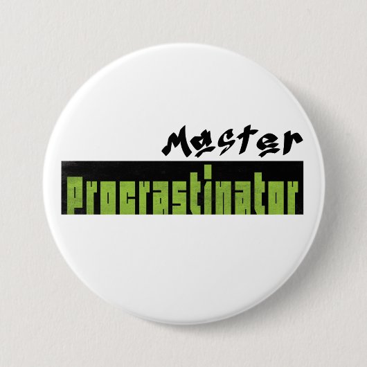 Meister der Aufschieberitis - Großer Knopf Button (Vorderseite)