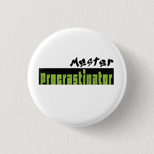 Meister der Aufschieberitis - Kleiner Knopf Button (Vorderseite)
