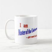 Meister des Universums. .get used to es Kaffeetasse (Links)