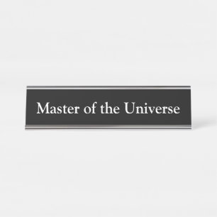 Meister des Universums, Schreibtischnamensplakette