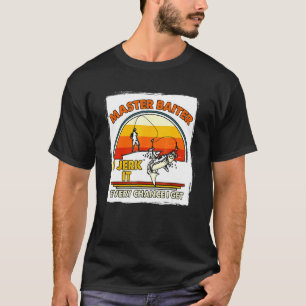 Meister Köder Iu2019m Zieht Immer Meine Rute Für E T-Shirt