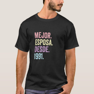 Mejor Esposa Desde 1991 31st Wedding Anniversary 3 T-Shirt
