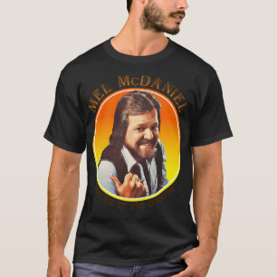 Mel McDaniel bringt mich ins Land T-Shirt