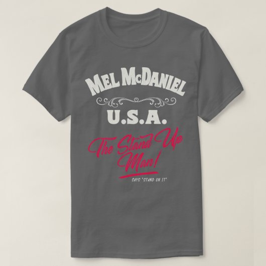 Mel McDaniel Stand On It T-Shirt (Design vorne)