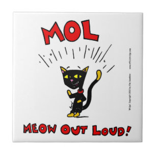 Mel "MOL: MEOU OUT LOUD" Tile Fliese