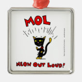 Mel "MOL: MEOW OUT LOUD" Ornament (Vorne)