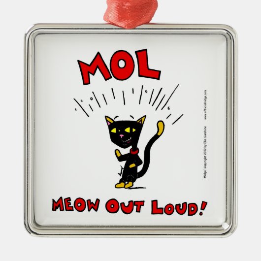 Mel "MOL: MEOW OUT LOUD" Ornament (Vorne)