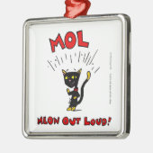 Mel "MOL: MEOW OUT LOUD" Ornament (Links)