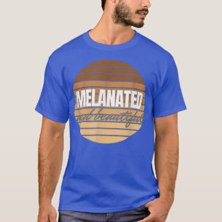 Melanated and BeautifulShades Melanin Design T-Shirt