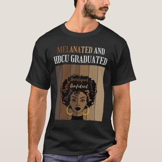 Melanated And HBCU Graduated Historical Black Coll T-Shirt (Vorderseite)