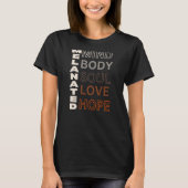 Melanated Mind Body Soul Liebe Hope T-Shirt (Vorderseite)