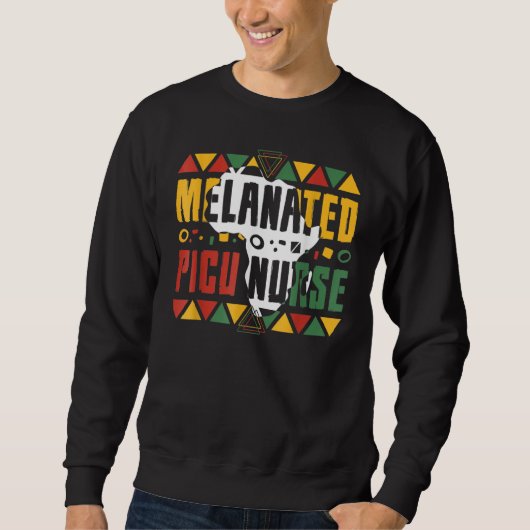 Melanated PICU Nurse Black History Month Afro Amer Sweatshirt (Vorderseite)