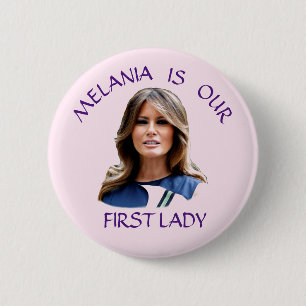 Melania ist unsere First Lady Button