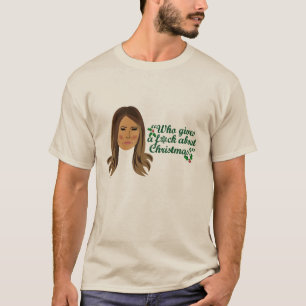 Melania Trump Wer gibt ein F*ck über Weihnachten T-Shirt